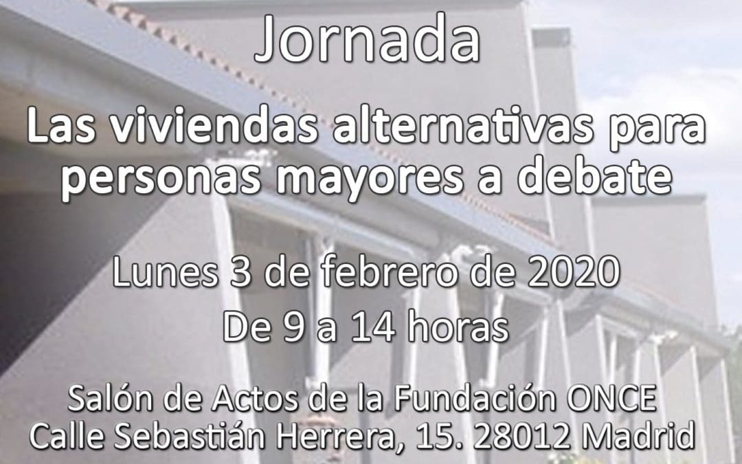 Celebrada la jornada Las viviendas alternativas para personas mayores a debate. Madrid, 03/02/2020