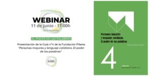 Webinar de presentación de la Guía 'Personas mayores y lenguaje cotidiano. El poder de las palabras' webinar el poder de las palabras