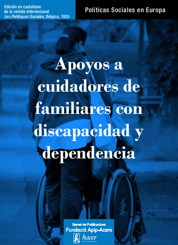 El apoyo a familias que cuidan en su domicilio a personas que necesitan cuidados de larga duración. La experiencia de la Fundación Pilares para la Autonomía Personal Portada Revista Políticas Sociales en Europa, nº 38-39