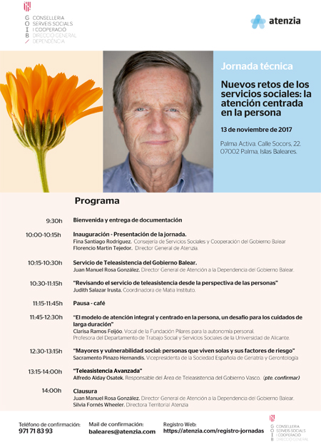 Jornada: 'Nuevos retos de los servicios sociales: la atención centrada en la persona (Palma de Mallorca)' Jornada: Nuevos retos de los servicios sociales: la atención centrada en la persona. Palma de Mallorca, 13/11/2017